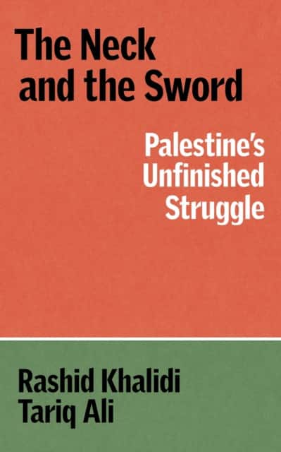 The Neck and the Sword av Rashid Khalidi