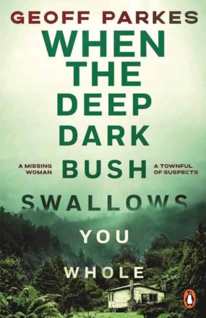 When the Deep, Dark Bush Swallows You Whole av Geoff Parkes