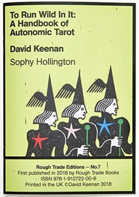 To Run Wild In It: A Handbook of Autonomic Tarot - David Keenan & Sophy Hollington (RT#7) av David Keenan