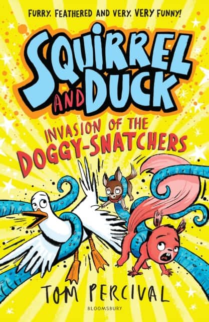 Squirrel and Duck: Invasion of the Doggy-Snatchers av Tom Percival