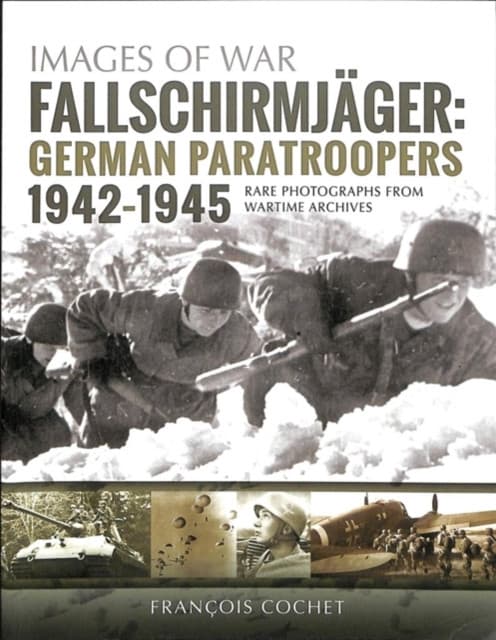 Fallschirmjager: German Paratroopers - 1942-1945