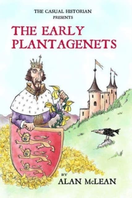 The Casual Historian presents The Early Plantagenets