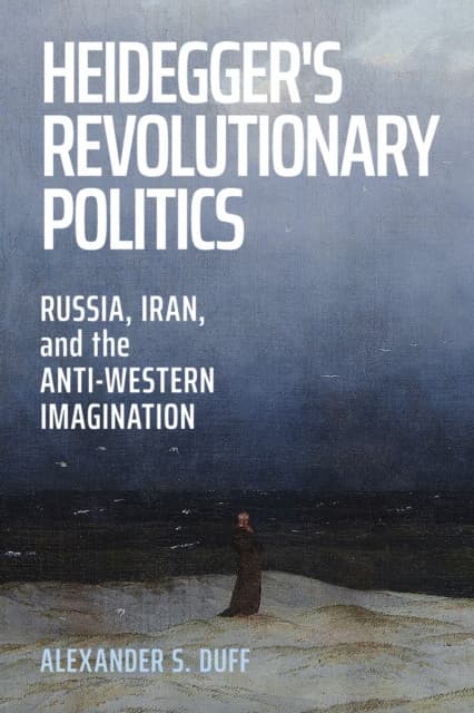 Heidegger's Revolutionary Politics