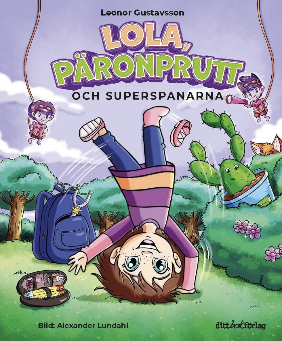 Lola, Päronprutt och superspanarna av Leonor Gustavsson