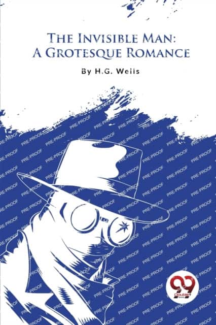The Invisible Man: A Grotesque Romance av H.G. Wells