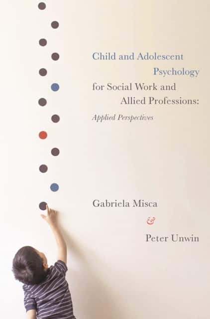 Child and Adolescent Psychology for Social Work and Allied Professions av Gabriela Misca