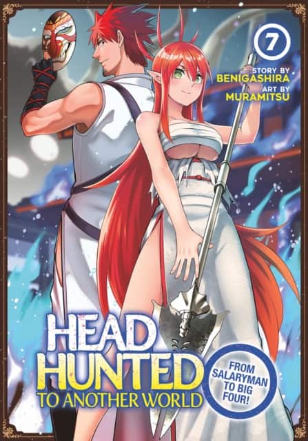 Headhunted to Another World: From Salaryman to Big Four! Vol. 7 av Benigashira
