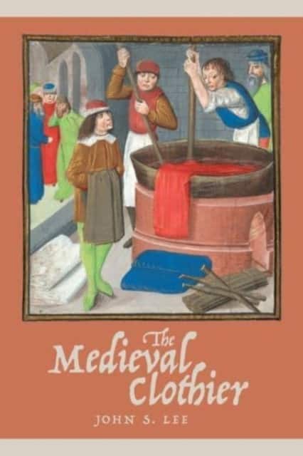 The Medieval Clothier av John S. Lee