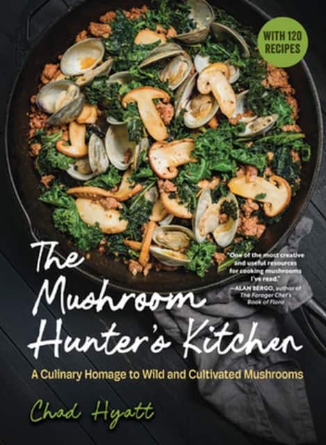 The Mushroom Hunter's Kitchen av Chad Hyatt