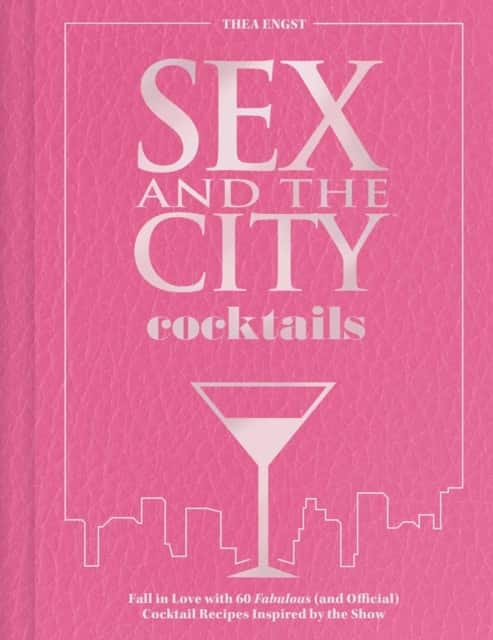 Sex and the City Cocktails av Thea Engst