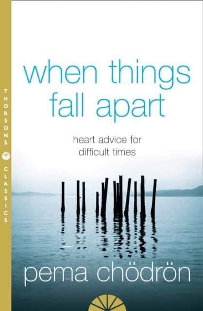 When Things Fall Apart av Pema Chodron