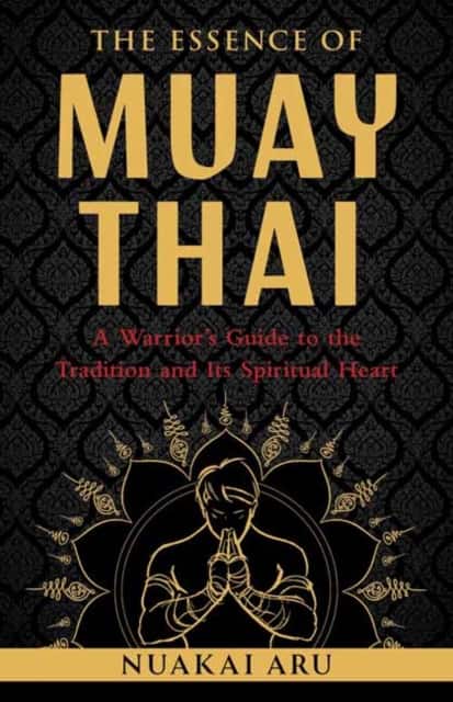 The Essence of Muay Thai av Nuakai Aru