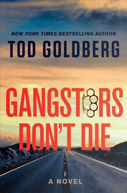 Gangsters Don't Die av Tod Goldberg