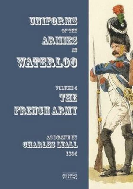 Uniforms of the Armies engaged at Waterloo