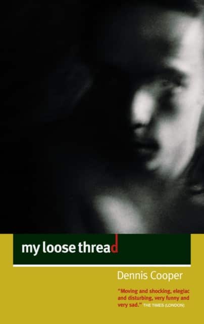 My Loose Thread av Dennis Cooper