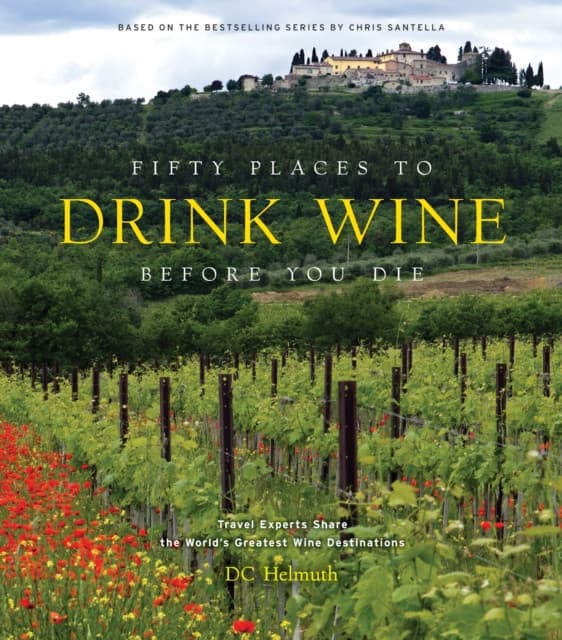 Fifty Places to Drink Wine Before You Die