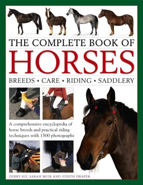 The Complete Book of Horses: Breeds, Care, Riding, Saddlery av Draper Judith Sly Debbie & Muir Sarah