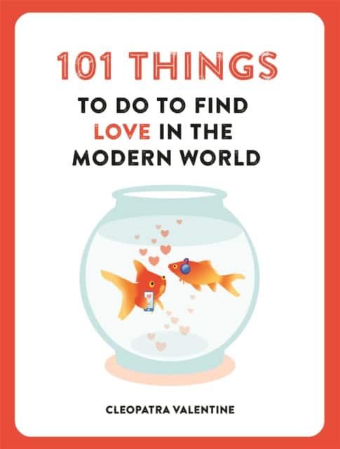 101 Things to do to Find Love in the Modern World av Cleopatra Valentine