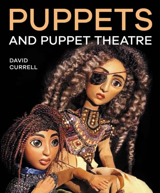 Puppets and Puppet Theatre av David Currell