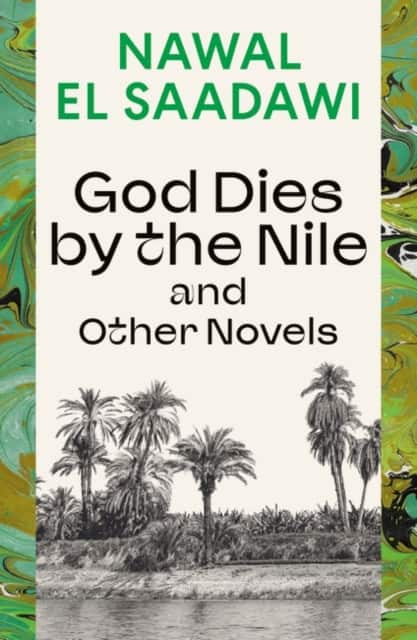 God Dies by the Nile and Other Novels av Nawal El Saadawi