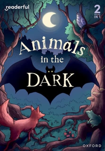 Readerful Rise: Oxford Reading Level 3: Animals in the Dark
