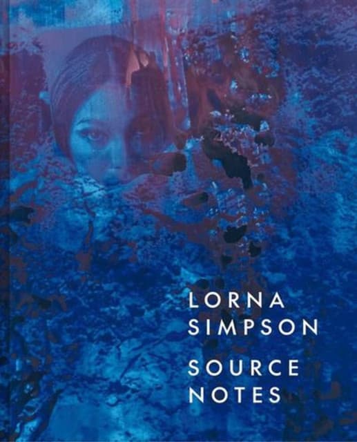 Lorna Simpson – Source Notes
