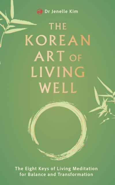 The Korean Art of Living Well av Jenelle Kim