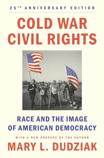 Cold War Civil Rights – Race and the Image of American Democracy, 25th anniversary edition