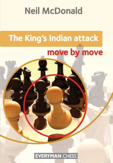 The King's Indian Attack Move by Move