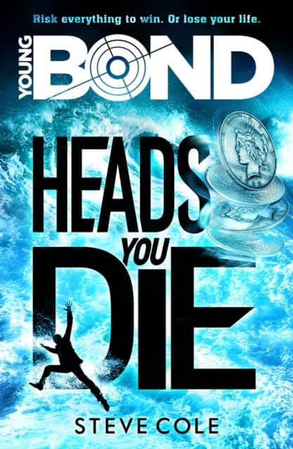 Young Bond: Heads You Die av Steve Cole