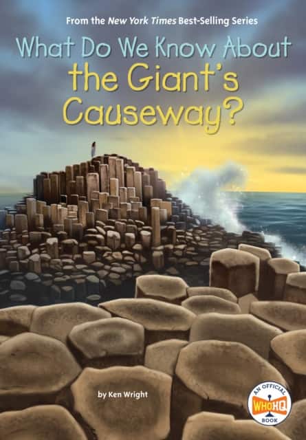 What Do We Know About the Giant's Causeway? av Ken Wright