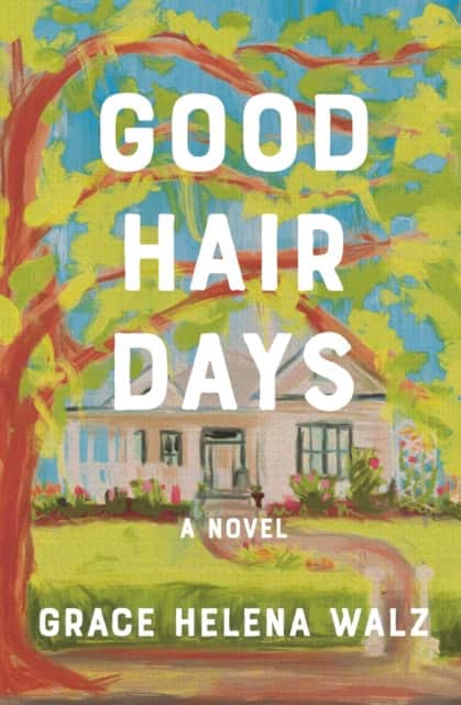 Good Hair Days av Grace Helena Walz