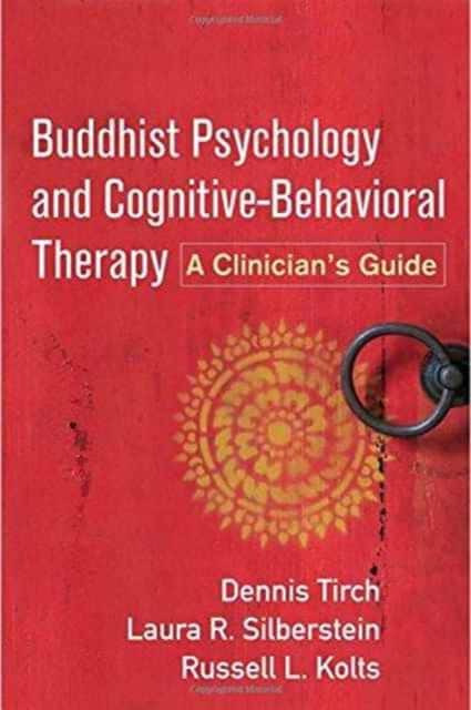 Buddhist Psychology and Cognitive-Behavioral Therapy av Dennis Tirch