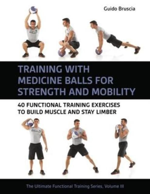 Training With Medicine Balls for Strength and Mobility