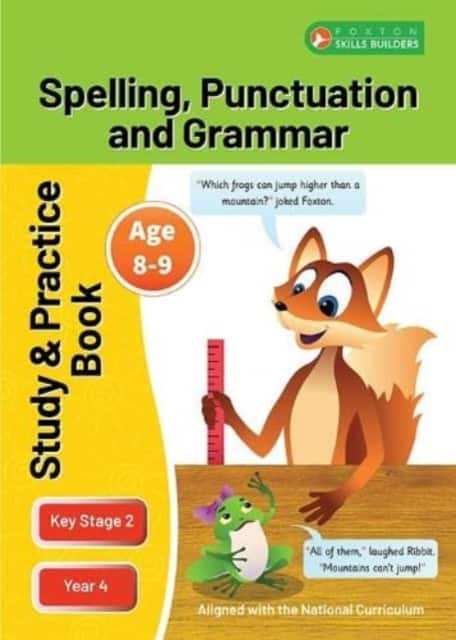 KS2 Spelling, Grammar & Punctuation Study and Practice Book for Ages 8-9 (Year 4) Perfect for learning at home or use in the classroom av Foxton Books
