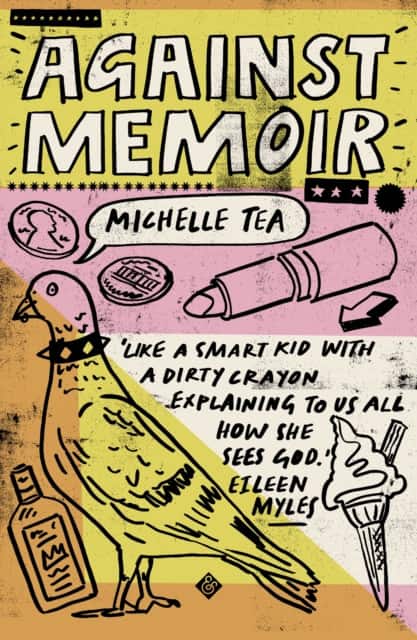 Against Memoir av Michelle Tea