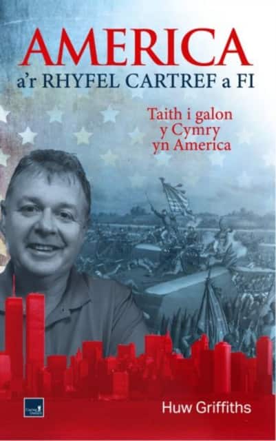 America a'r Rhyfel Cartref a Fi - Taith i galon y Cymry yn America av Huw Griffiths