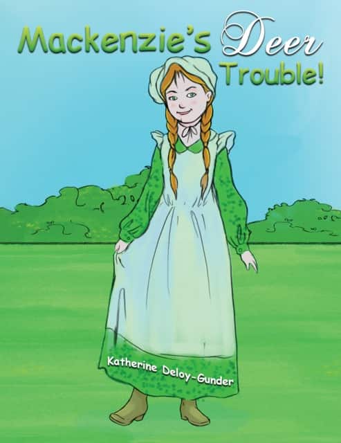 Mackenzie's Deer Trouble! av Katherine Deloy-Gunder