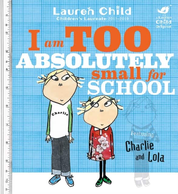 Charlie and Lola: I Am Too Absolutely Small For School av Lauren Child