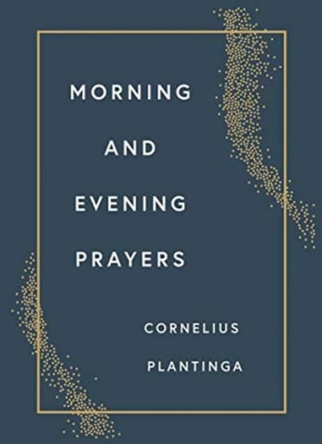 Morning and Evening Prayers av Cornelius Plantinga Jr