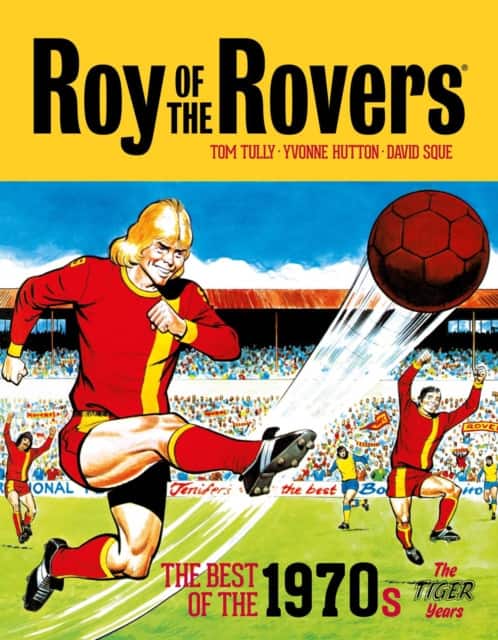 Roy of the Rovers: The Best of the 1970s - The Tiger Years av Tom Tully
