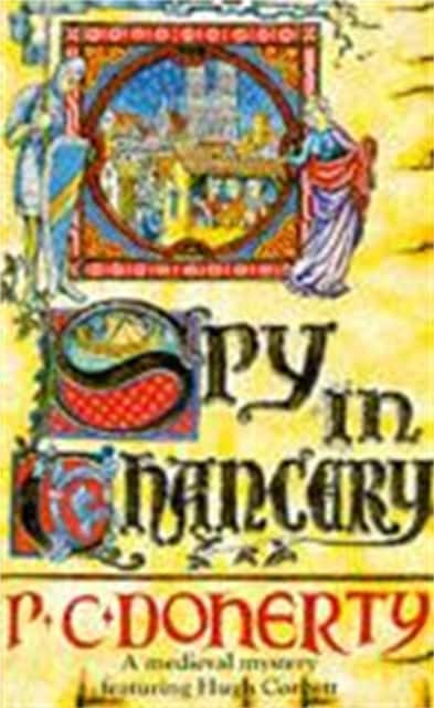 Spy in Chancery (Hugh Corbett Mysteries, Book 3) av Paul Doherty