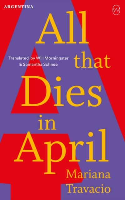 All That Dies In April av Mariana Travacio