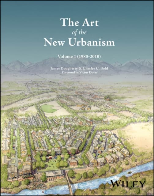 The Art of the New Urbanism, Volume 1