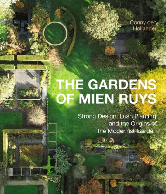 The Gardens of Mien Ruys av Conny den Hollender