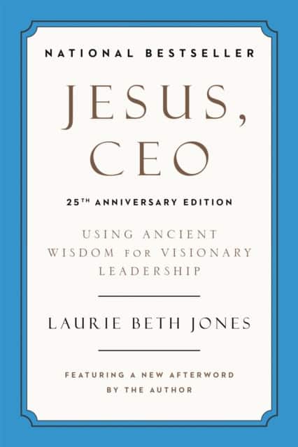 Jesus, CEO (25th Anniversary) av Laurie Beth Jones