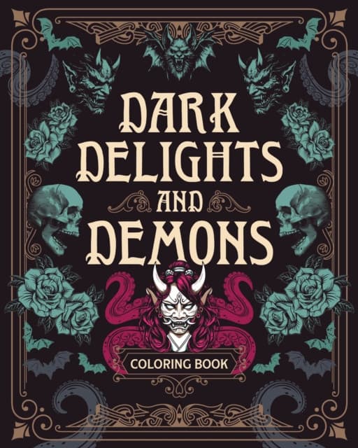 Dark Delights and Demons Coloring Book