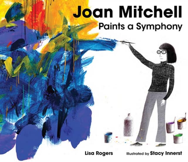 Joan Mitchell Paints a Symphony av Lisa Rogers