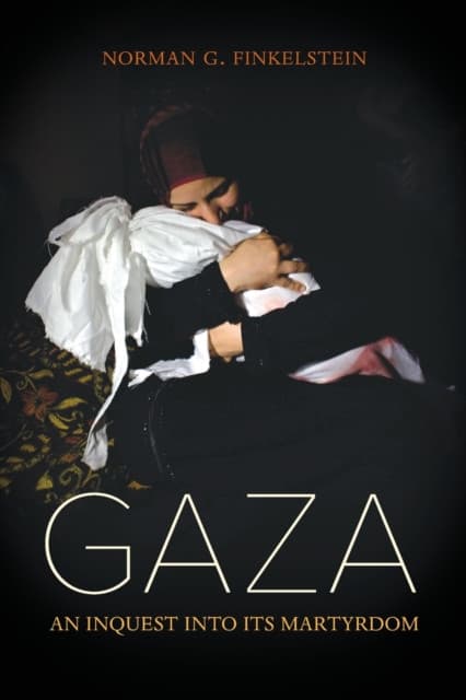 Gaza – An Inquest into Its Martyrdom