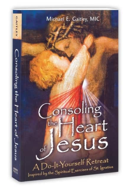 Consoling the Heart of Jesus av Michael E Gaitley